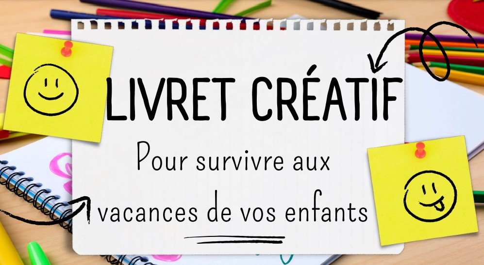 livret creatif survivre aux vacances de vos enfants offert journal creatif l'atelier de la chrysaline